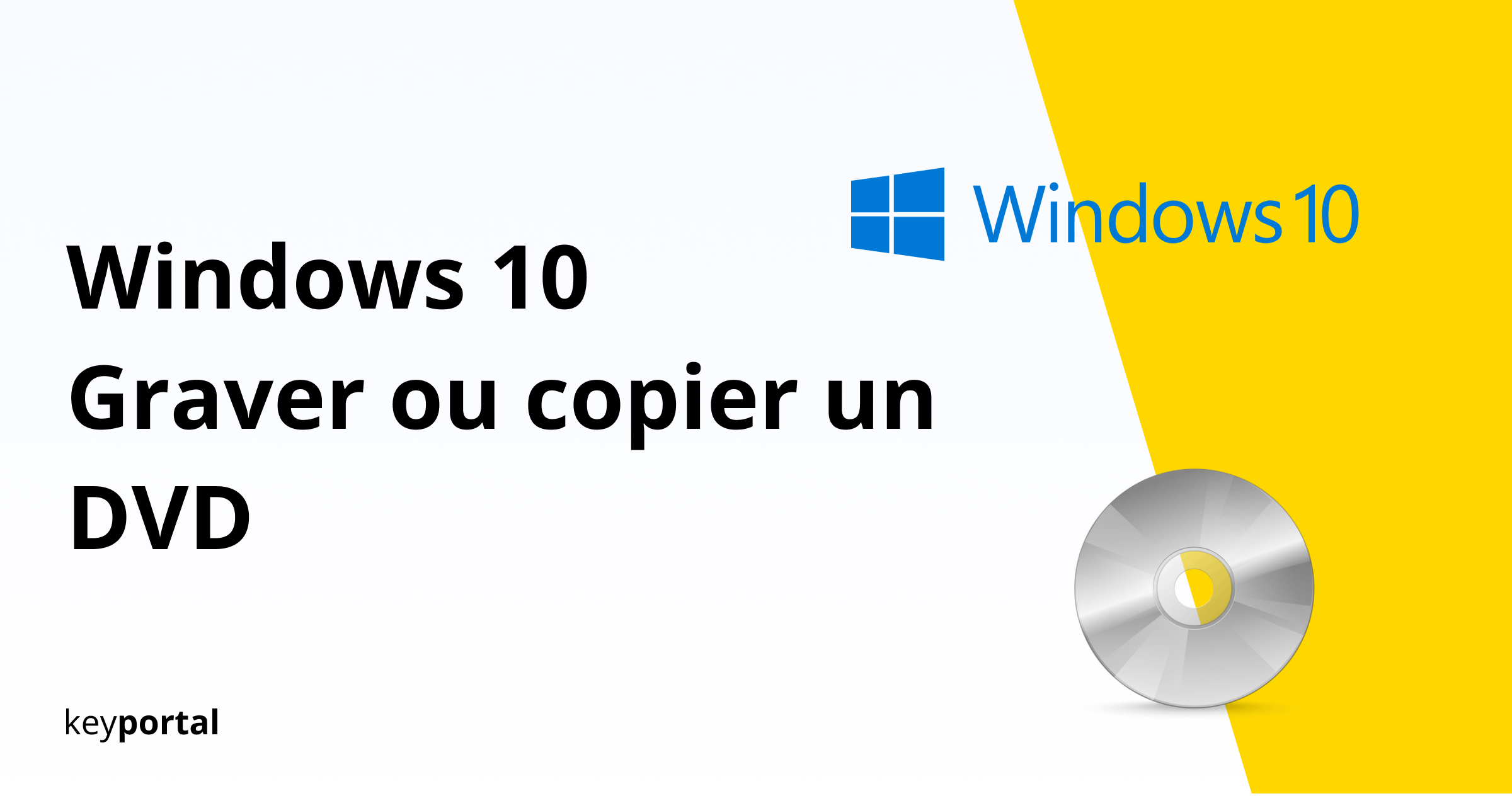 Graver ou copier un DVD Windows 10 